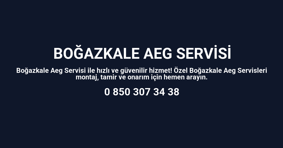 Boğazkale Aeg Servisi